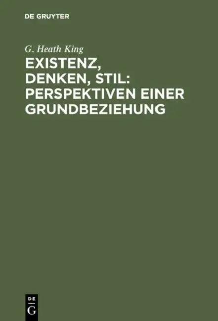 Existenz, Denken, Stil (English, G. Heath King)