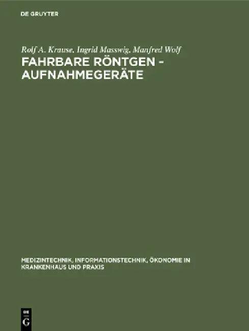 Fahrbare Röntgen - Aufnahmegeräte (English, Rolf A. Krause | Ingrid Masswig | Manfred Wolf)