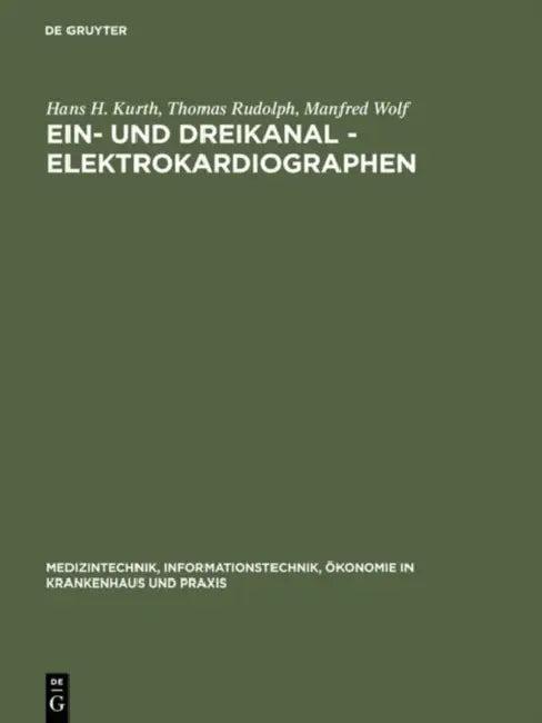 Ein- und Dreikanal - Elektrokardiographen (English, Hans H. Kurth | Thomas Rudolph | Manfred Wolf)