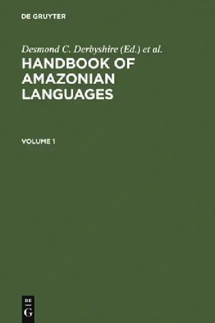 Handbook of Amazonian Languages Volume 1 (English, Desmond C. Derbyshire)