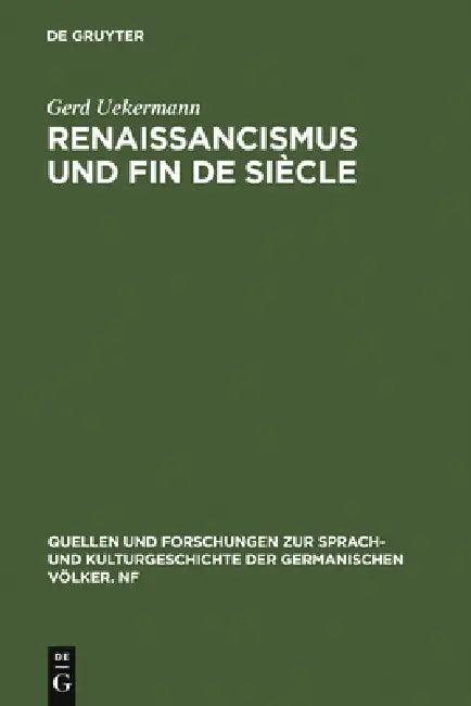 Renaissancismus und Fin de siècle (English, Gerd Uekermann)