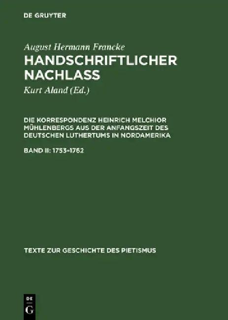 Handschriftlicher Nachlass, Band II, Texte zur Geschichte des Pietismus (1753-1762) (English, August Hermann Francke)