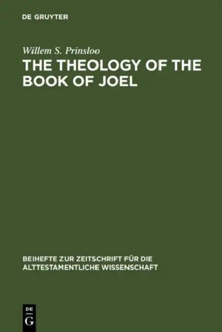 The Theology of the Book of Joel (English, Willem S. Prinsloo)
