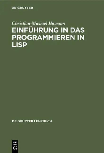 Einführung in das Programmieren in LISP (English, Christian-Michael Hamann | Peter Koeppe)