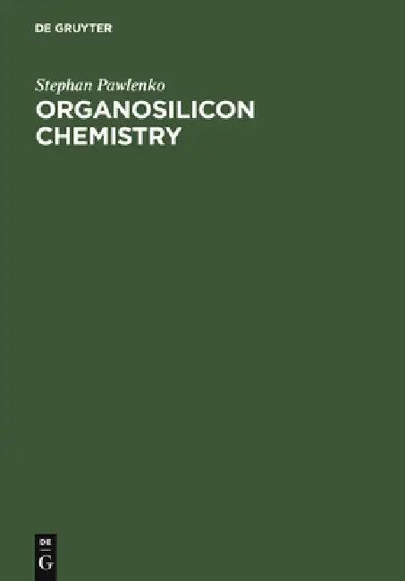 Organosilicon Chemistry (English, Stephan Pawlenko)