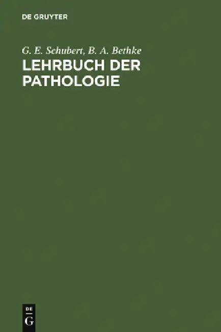 Lehrbuch Der Pathologie Und Antwortkatalog Zum Gk2 (English, G. E. Schubert | B. A. Bethke)