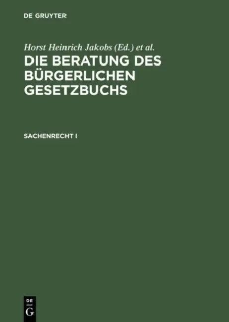 Die Beratung Des Bürgerlichen Gesetzbuchs, Sachenrecht I (English, Werner Schubert | Horst Heinrich Jakobs)