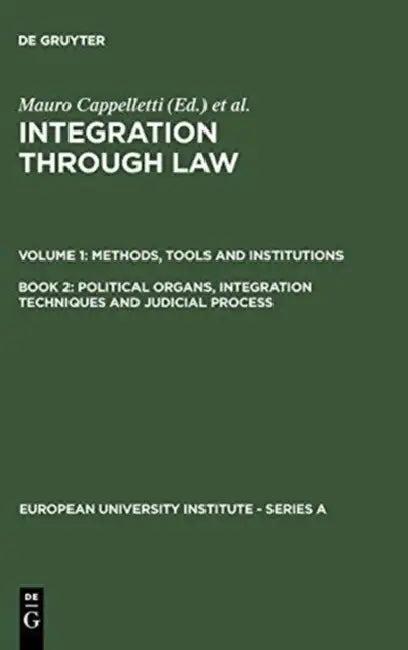 Political Organs, Integration Techniques and Judicial Process (English, Mauro Cappelletti | Monica Seccombe | Joseph H. Weiler)
