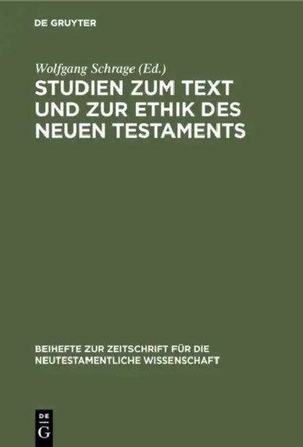 Studien Zum Text Und Zur Ethik Des Neuen Testaments (English, Wolfgang Schrage)