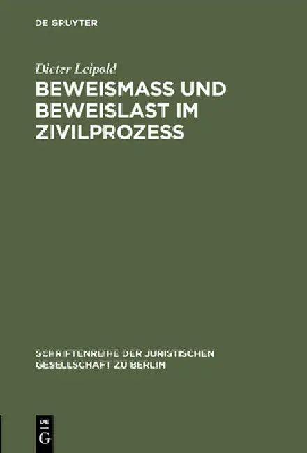 Beweismass Und Beweislast Im Zivilprozess (English, Dieter Leipold)