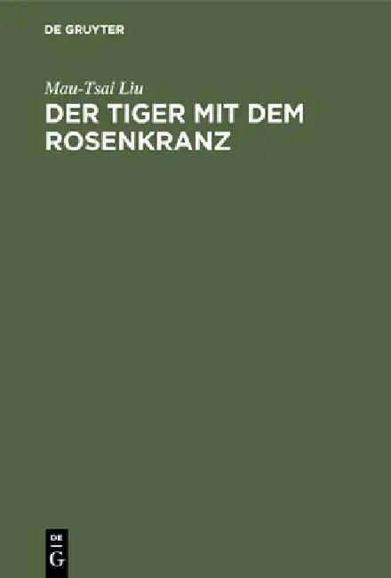 Der Tiger mit dem Rosenkranz (English, Mau-Tsai Liu)