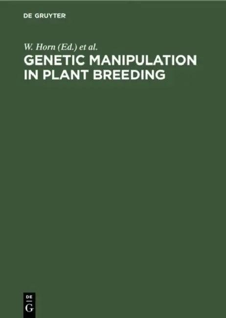 Genetic Manipulation in Plant Breeding (English, W. Horn | C. J. Jensen | W. Odenbach)
