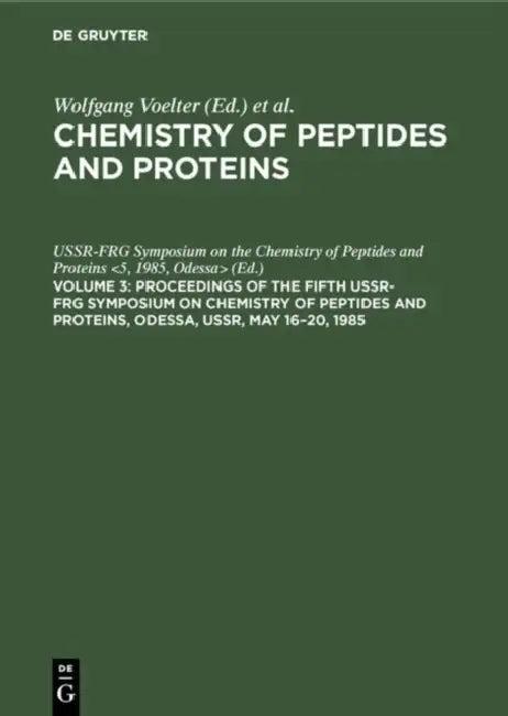 Proceedings of the Fifth USSR-FRG Symposium on Chemistry of Peptides and Proteins, Odessa, USSR, May (English, Ussr-Frg Symposium on the Chemistry of 