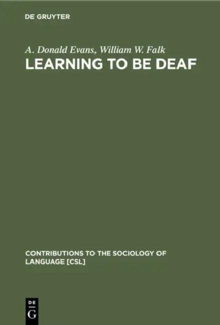 Learning to Be Deaf (English, A. Donald Evans | William W. Falk)