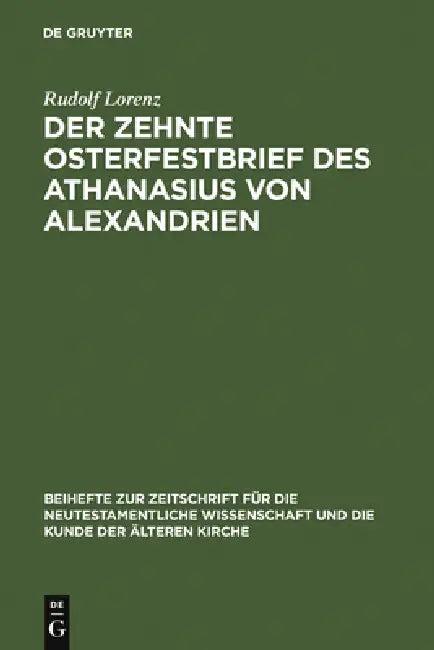Der zehnte Osterfestbrief des Athanasius von Alexandrien (English, Rudolf Lorenz)