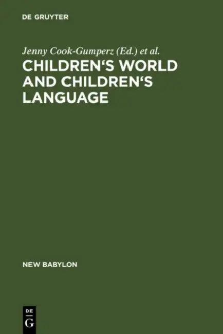 Children's Worlds and Children's Language (English, Jenny Cook-Gumperz | William A. Corsaro | Jürgen Streeck)