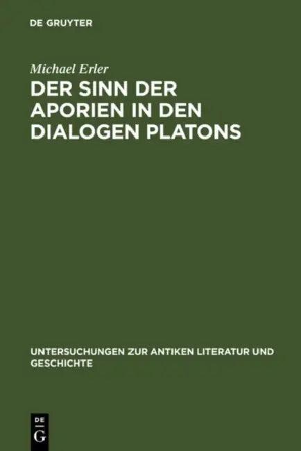 Der Sinn Der Aporien in Den Dialogen Platons (English, Michael Erler)