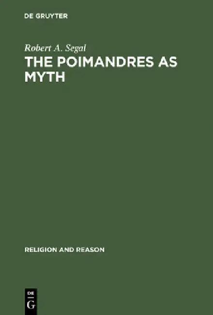 The Poimandres as Myth (English, Robert a. Segal)