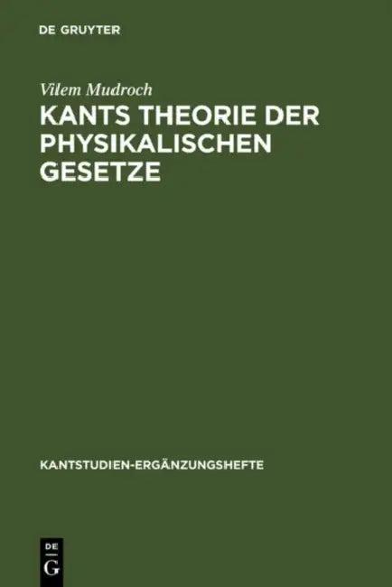 Kants Theorie der physikalischen Gesetze (English, Vilem Mudroch | Gerhard Funke | Rudolf Malter)