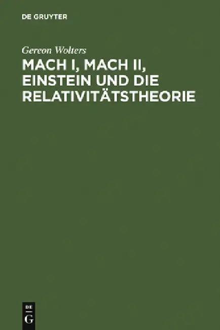 Mach I, Mach II, Einstein Und Die Relativitätstheorie (English, Gereon Wolters)