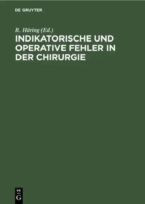 Indikatorische und operative Fehler in der Chirurgie (English, R. Häring)