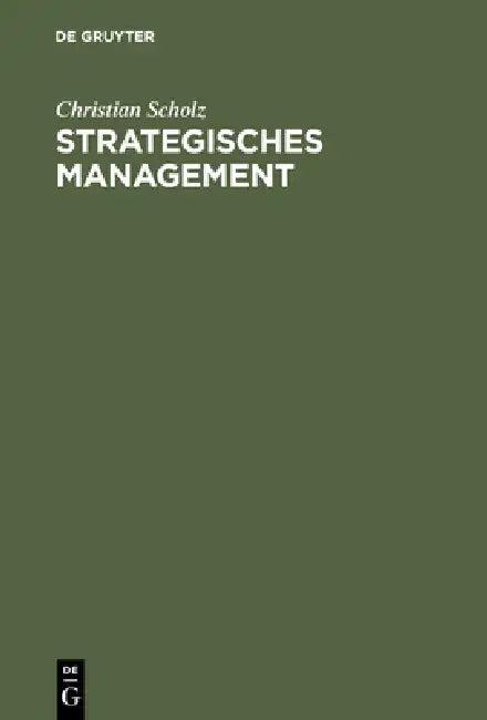 Strategisches Management (English, Christian Scholz)