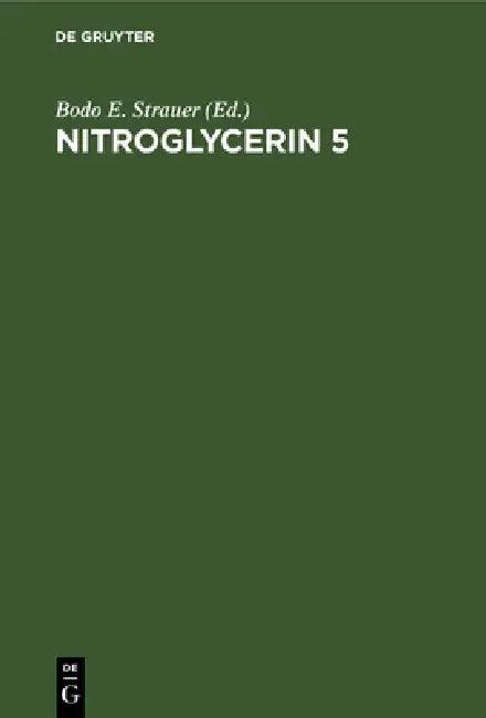 Nitroglycerin 5 (English, Bodo E. Strauer)