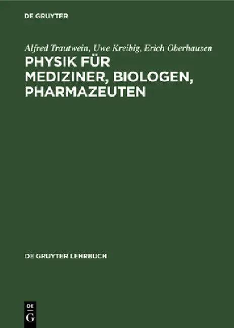 Physik für Mediziner, Biologen, Pharmazeuten (English, Alfred Trautwein | Uwe Kreibig | Erich Oberhausen)