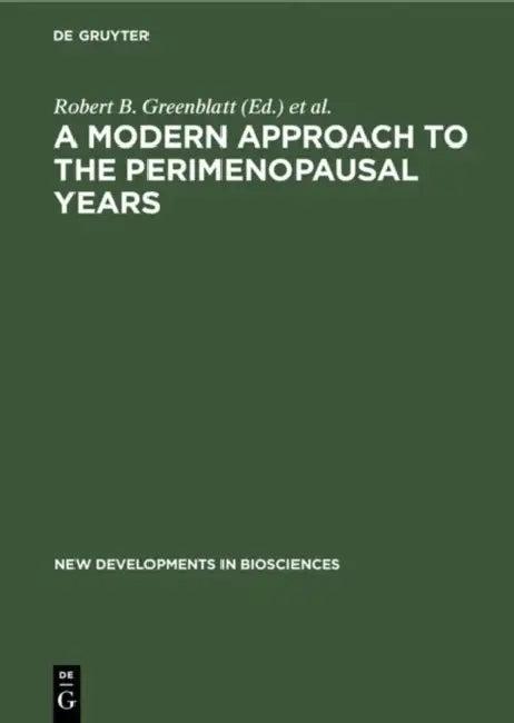 A Modern Approach to the Perimenopausal Years (English, Robert B. Greenblatt | Renate Heithecker)