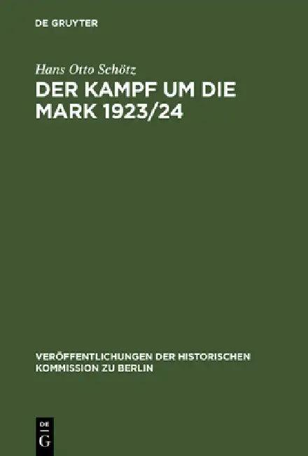Der Kampf um die Mark 1923/24 (English, Hans Otto Schötz)