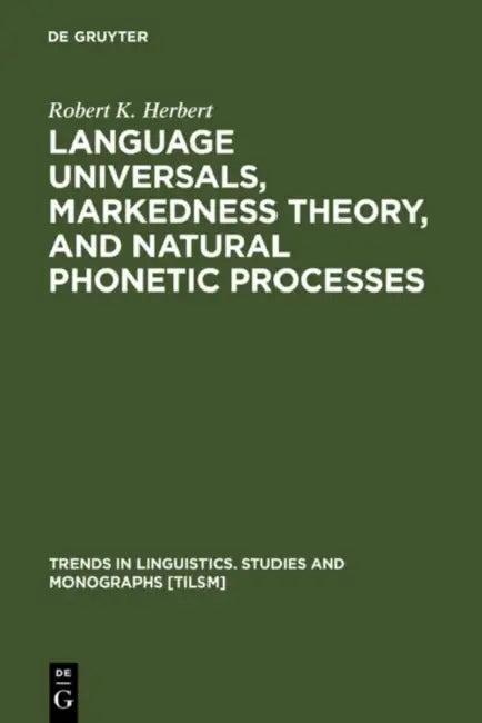 Language Universals, Markedness Theory, and Natural Phonetic Processes (English, Robert K. Herbert)