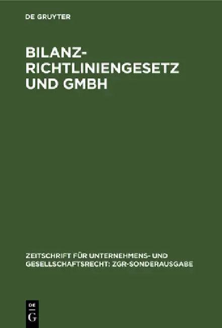 Bilanzrichtliniengesetz und GmbH (English, Peter Hommelhoff | Hans-Joachim Priester | Ulrich Hartmann)