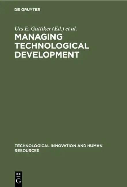 Managing Technological Development (English, Urs E. Gattiker | Laurie Larwood)