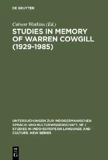 Studies in Memory of Warren Cowgill (1929-1985) (English, Calvert Watkins)
