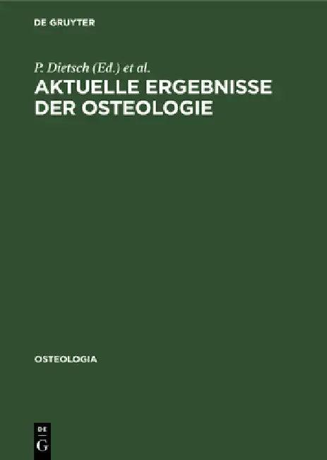 Aktuelle Ergebnisse der Osteologie (English, P. Dietsch | E. Keck | H. -P Kruse)