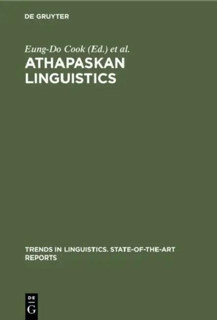 Athapaskan Linguistics (English, Eung-Do Cook | Keren D. Rice)