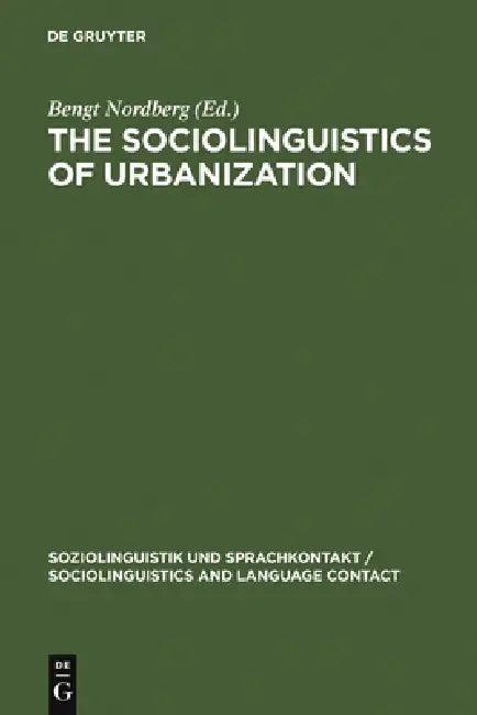The Sociolinguistics of Urbanization (English, Bengt Nordberg)