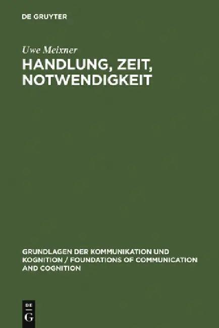 Handlung, Zeit, Notwendigkeit (English, Uwe Meixner)