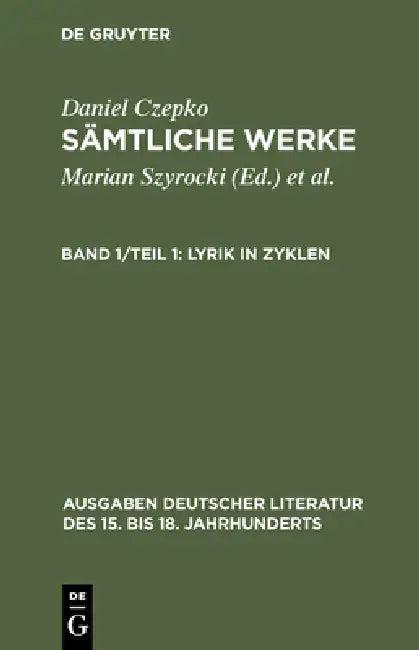 Sämtliche Werke, Band 1/Teil 1, Lyrik in Zyklen (English, Ulrich Seelbach)