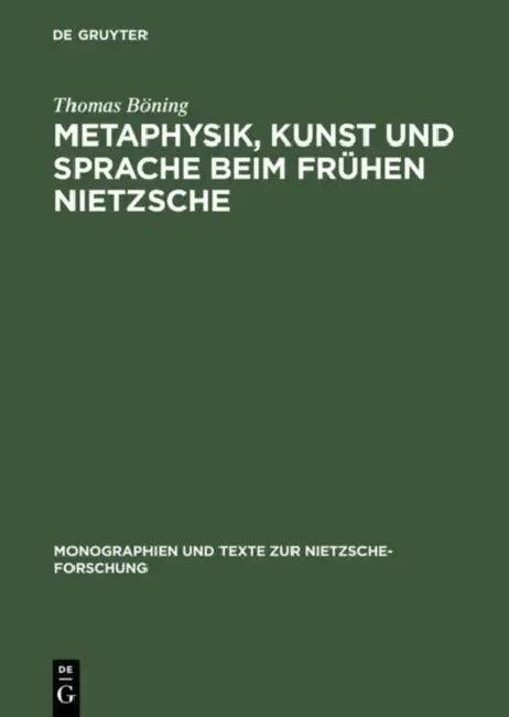 Metaphysik, Kunst Und Sprache Beim Frühen Nietzsche (English, Thomas Böning)