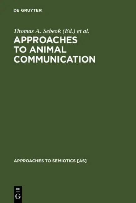 Approaches to Animal Communication (English, Thomas A. Sebeok | Alexandra Ramsay)