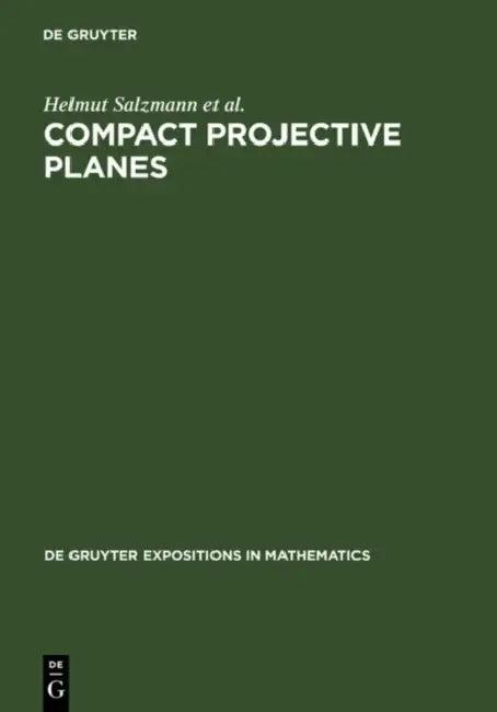 Compact Projective Planes (English, Helmut Salzmann | Dieter Betten | Theo Grundhöfer)