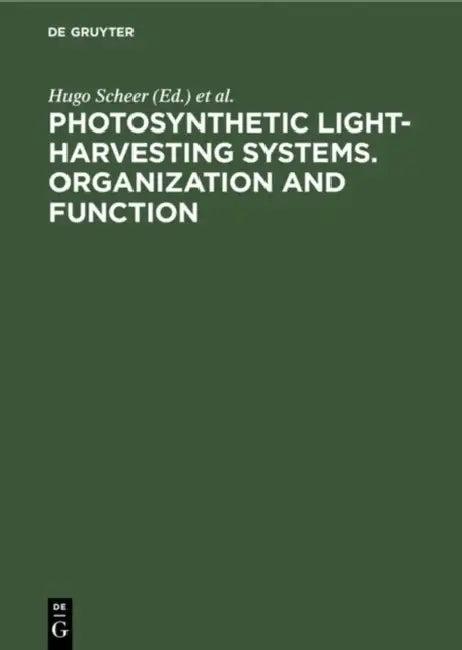 Photosynthetic Light-Harvesting Systems. Organization and Function (English, Hugo Scheer | Siegfried Schneider)