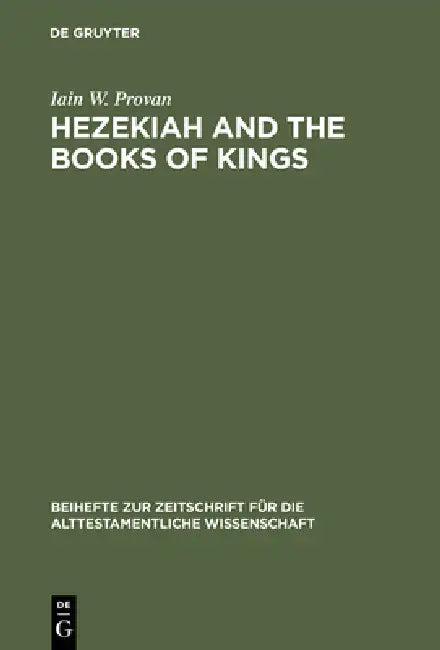 Hezekiah and the Books of Kings (English, Iain W. Provan)