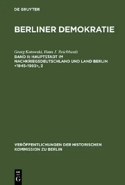 Hauptstadt im Nachkriegsdeutschland und Land Berlin , 2 (English, Georg Kotowski | Hans J. Reichhardt | Ag Berliner Demokratie/Fu)