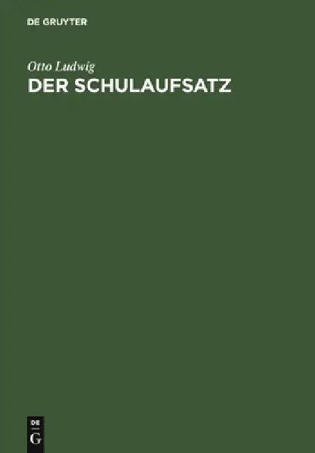 Der Schulaufsatz (English, Otto Ludwig)