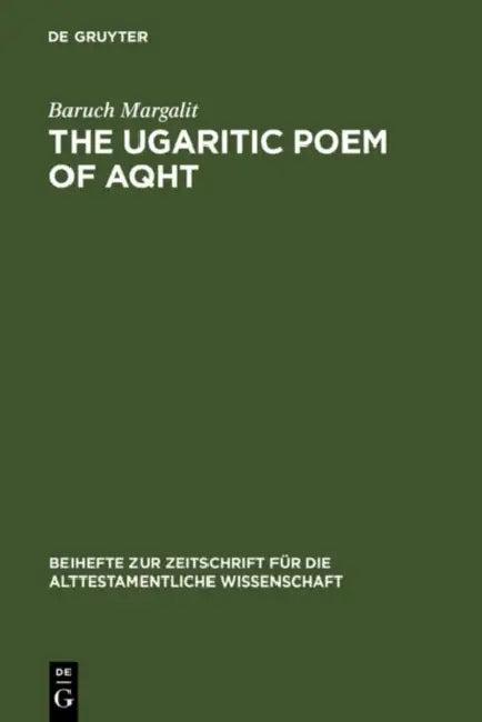 The Ugaritic Poem of AQHT (English, Baruch Margalit)