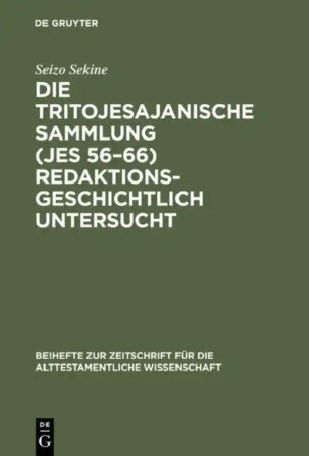 Die Tritojesajanische Sammlung (Jes 56-66) redaktionsgeschichtlich untersucht (English, Seizo Sekine)