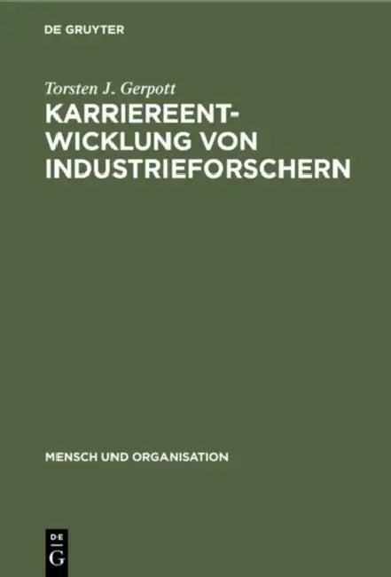 Karriereentwicklung von Industrieforschern (English, Torsten J. Gerpott | Wolfgang H. Staehle)