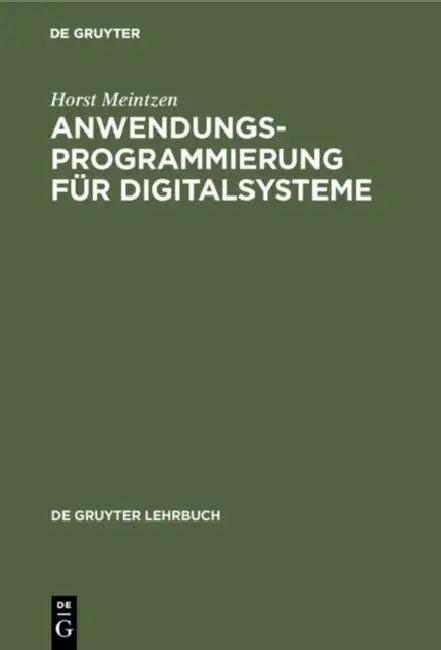 Anwendungsprogrammierung für Digitalsysteme (English, Horst Meintzen)